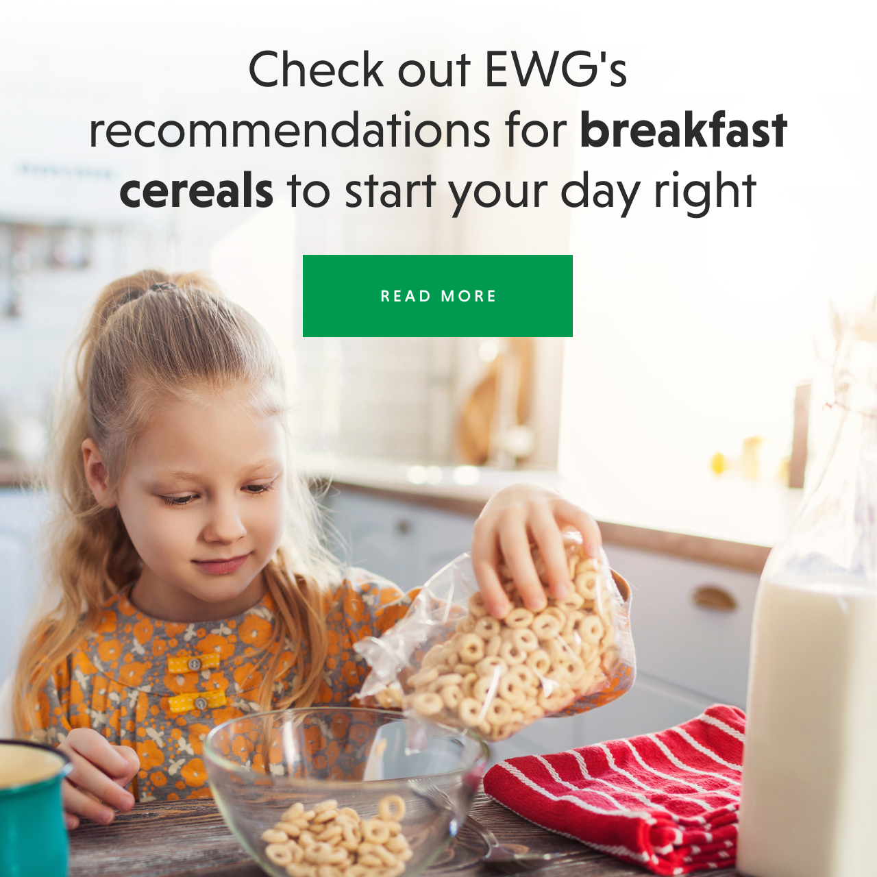 EWG’s cereal recommendations - READ MORE
