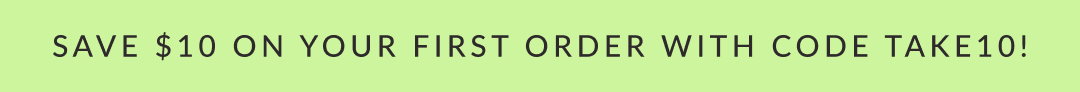 save $10 on your first order