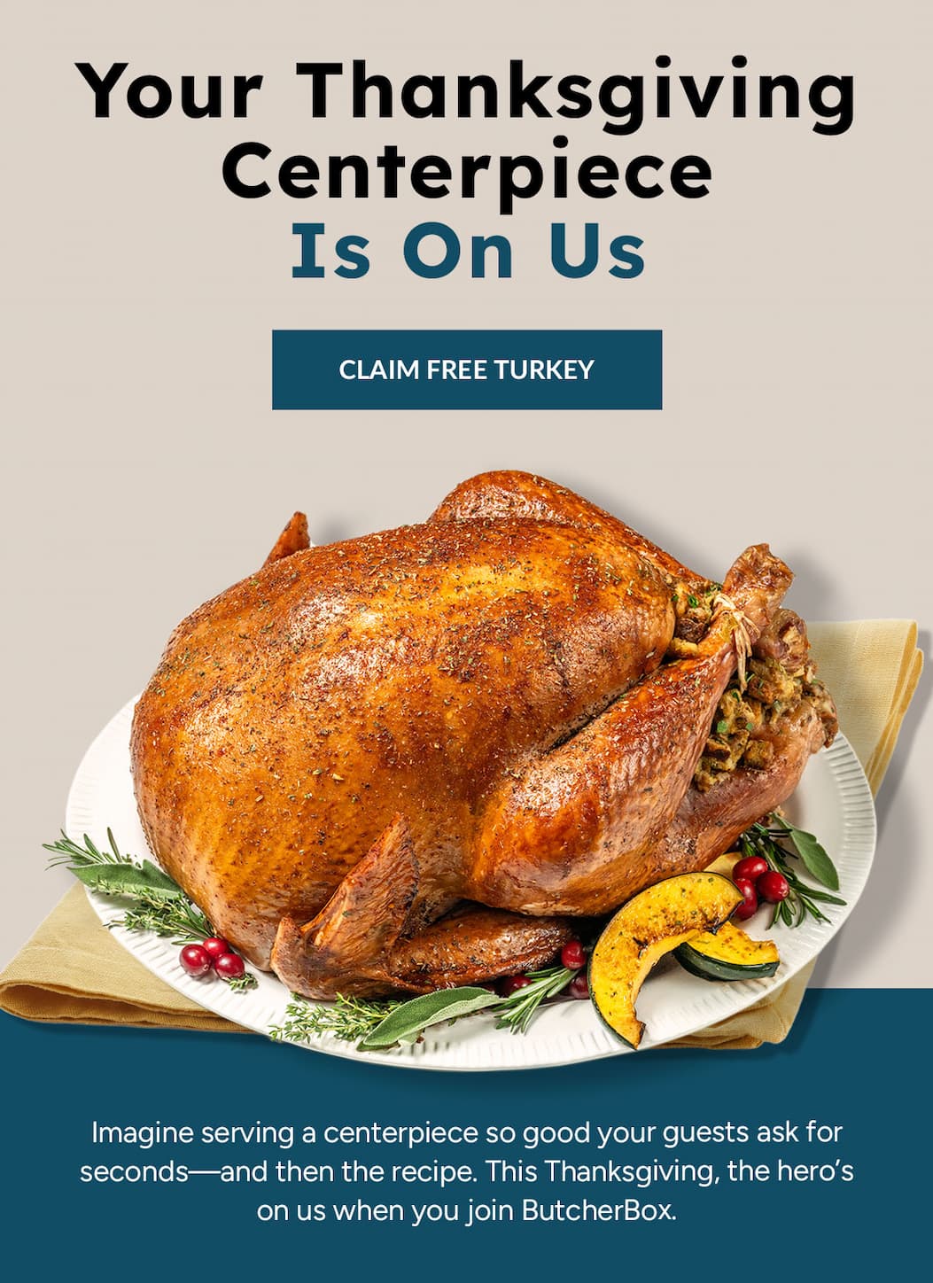 YOUR THANKSGIVING CENTERPIECE IS ON US | CLAIM FREE TURKEY