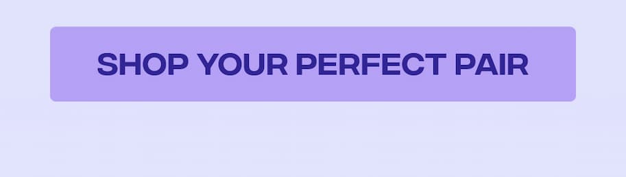 Shop Your Perfect Pair