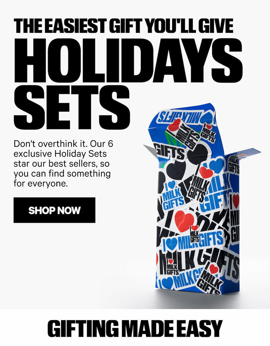 THE EASIEST GIFT YOU'LL GIVE: HOLIDAY SETS