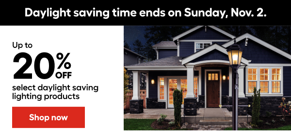 Up to 20% OFF select daylight saving lighting products