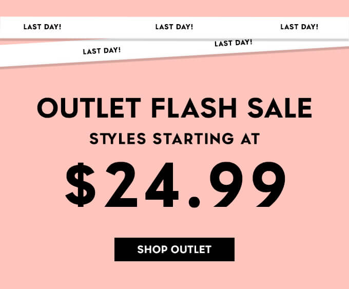 3 Days Only! Outlet Flash Sale Starting At $24.99!