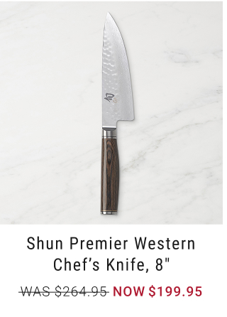 Shun Premier Western Chef's Knife, 8” NOW $199.95