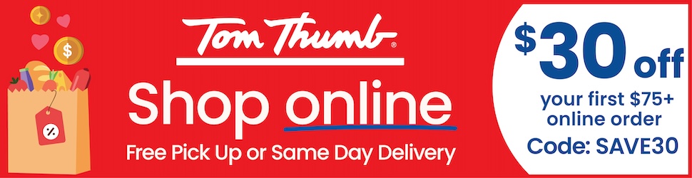 TOM THUMB | Shop online | $30 off your first $75+ online order • Code: SAVE30 | Free Pick Up or Same Day Delivery