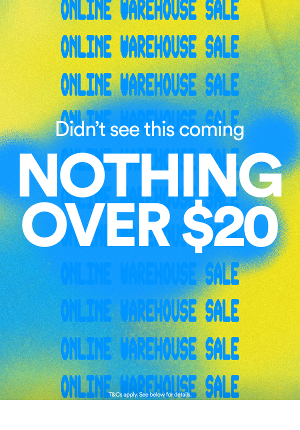 Online warehouse sale. Didnt see this coming. Nothing over $20.