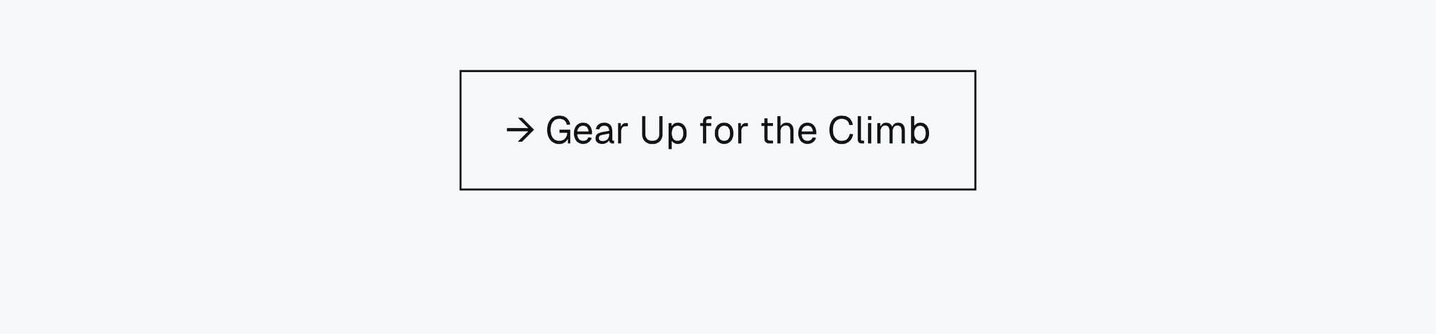 → Gear Up for the Climb