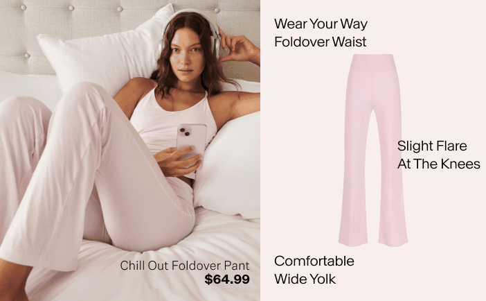 Chill Out Foldover Pant. $64.99. Wear Your Way Foldover Waist. Slight Flare At The Knees. Comfortable Wide Yolk.