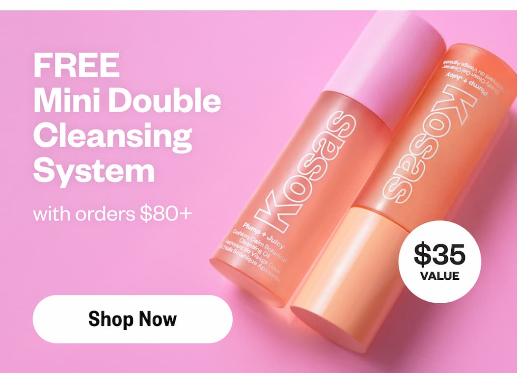 FREE Mini Double Cleansing System with orders $80+&nbsp; SHOP NOW&nbsp;