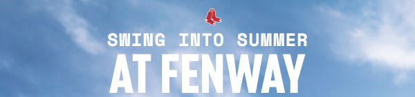 Swing Into Summer at Fenway