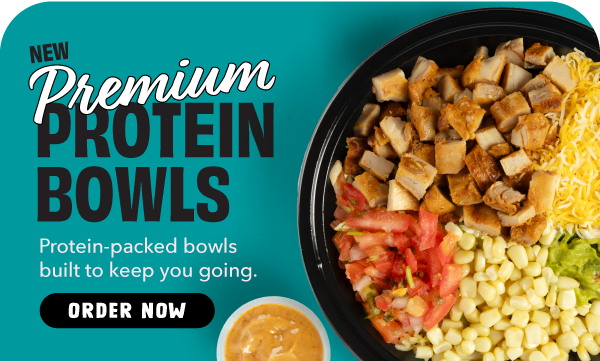 Order now our. New Protein Bowls.