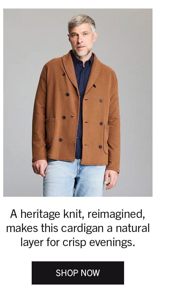 A heritage knit, reimagined, makes this cardigan a natural layer for crisp evenings. | SHOP NOW