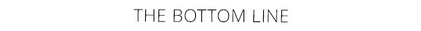 The Bottom Line