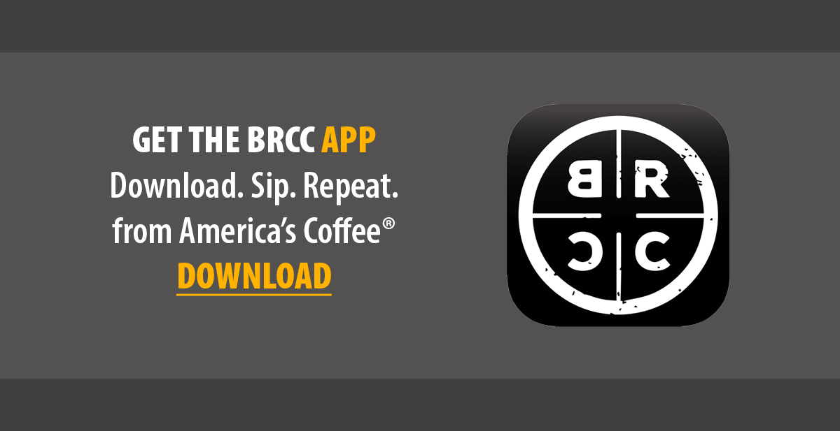 Download. Sip. Repeat. Get the BRCC App. 