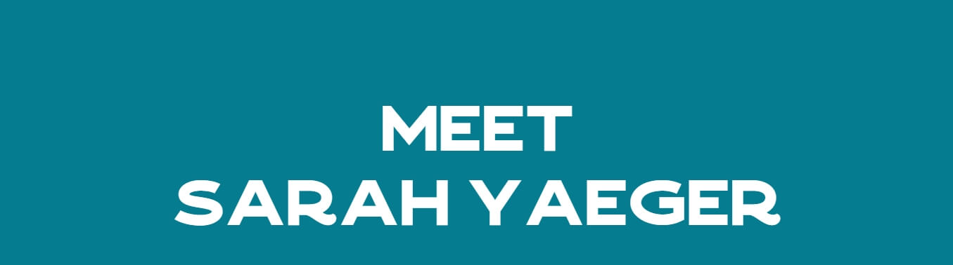 Meet Sarah Yaeger