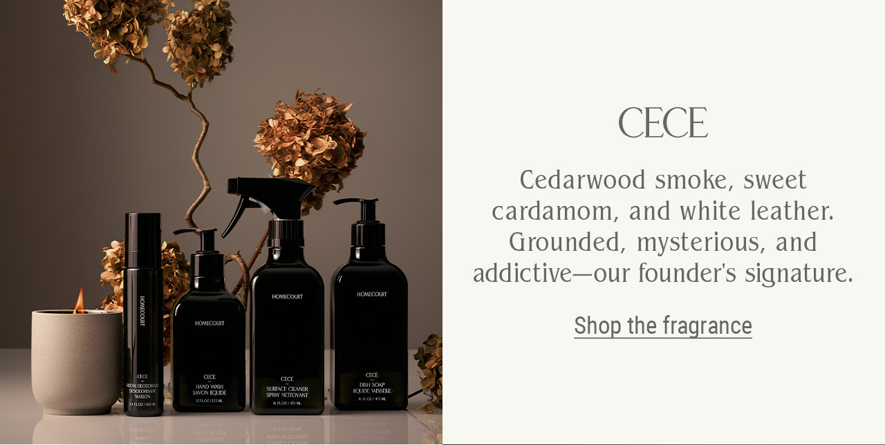 Cece. Cedarwood smoke, sweet cardamom, and white leather. Grounded, mysterious, and addictive our founder's signature. Shop the fragrance. 