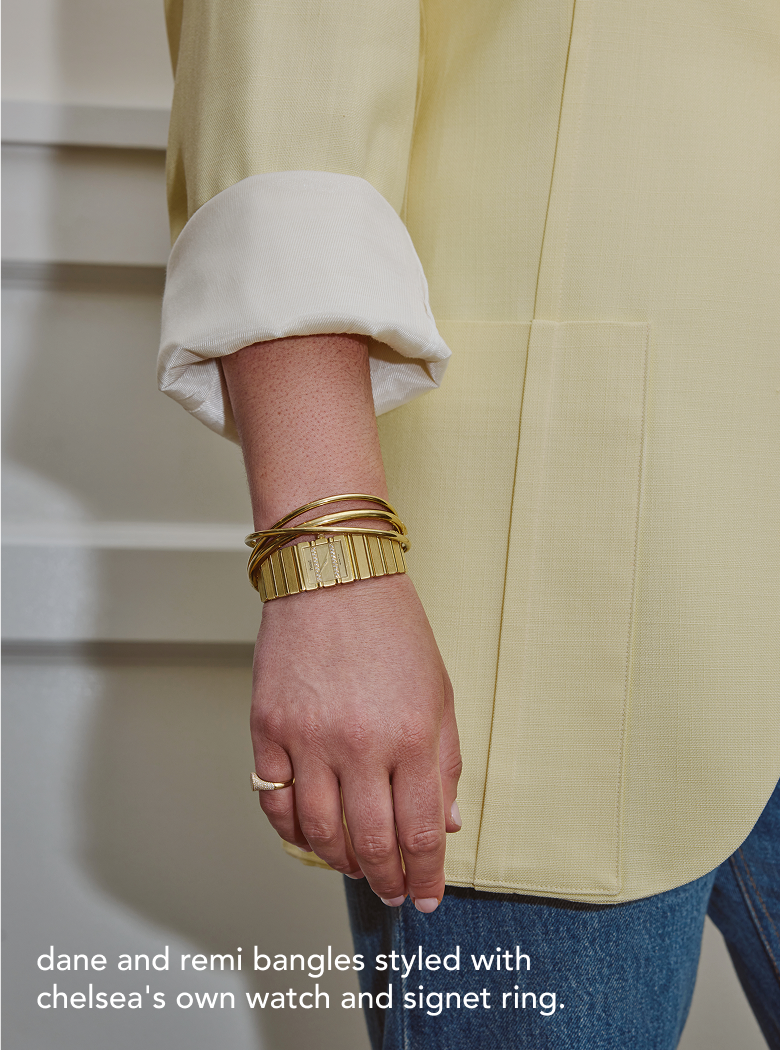 Dane and Remi Bangles Styled with Chelsea's jewelry