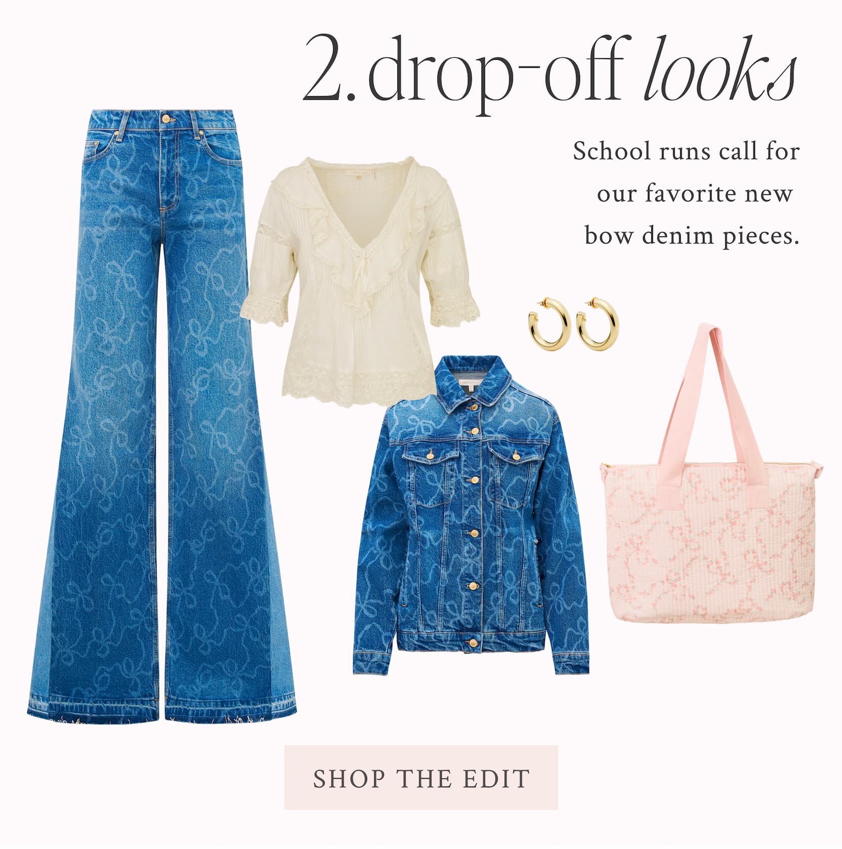2. Drop-Off Looks  School runs call for our favorite new bow denim pieces.  <SHOP THE EDIT>