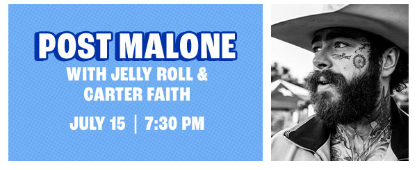 Post Malone with Jelly Roll and Carter Faith - July 15 - Get Tickets
