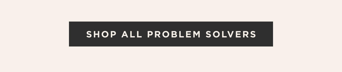 SHOP ALL PROBLEM SOLVERS