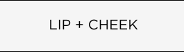 Shop Lip & Cheek