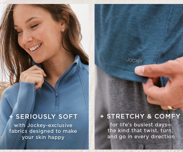 Seriously Soft + Stretchy & Comfy