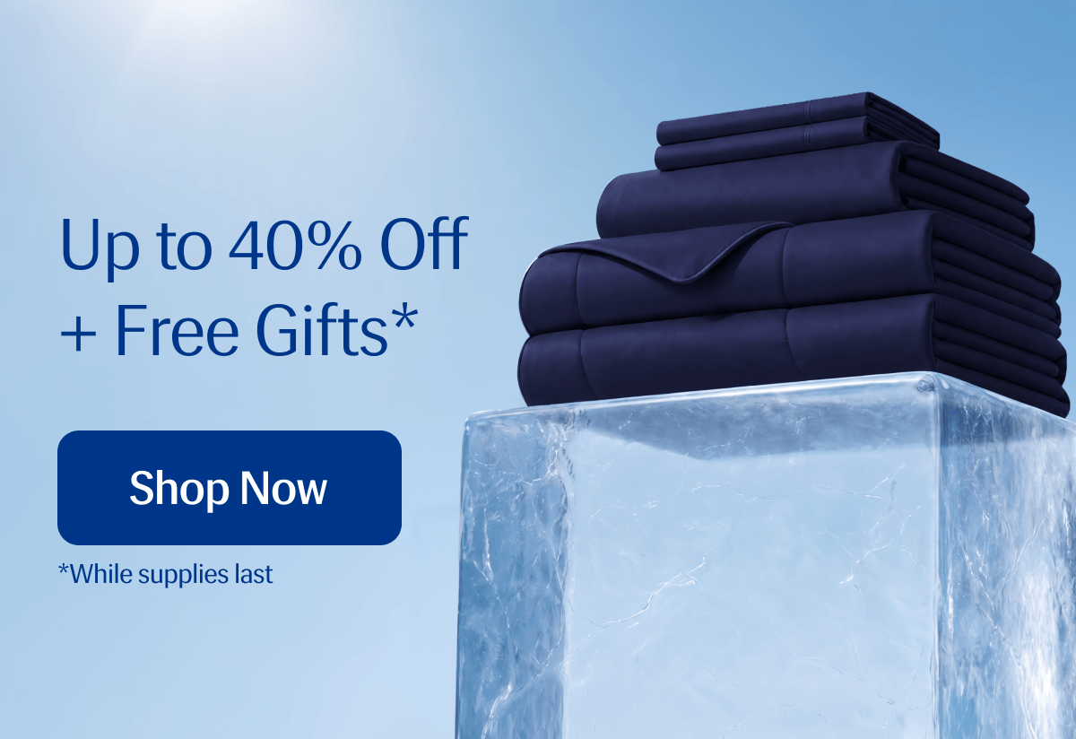 Up to 40% Off + Free Gifts* | Shop Now | *While supplies last
