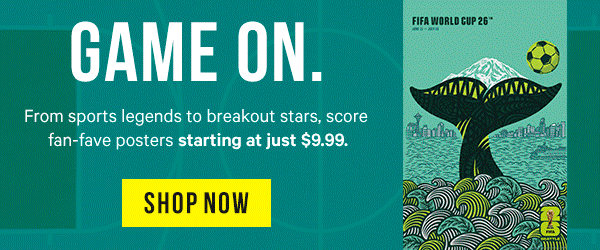 Game On. From sports legends to breakout stars, score fan-fave posters starting at $9.99.