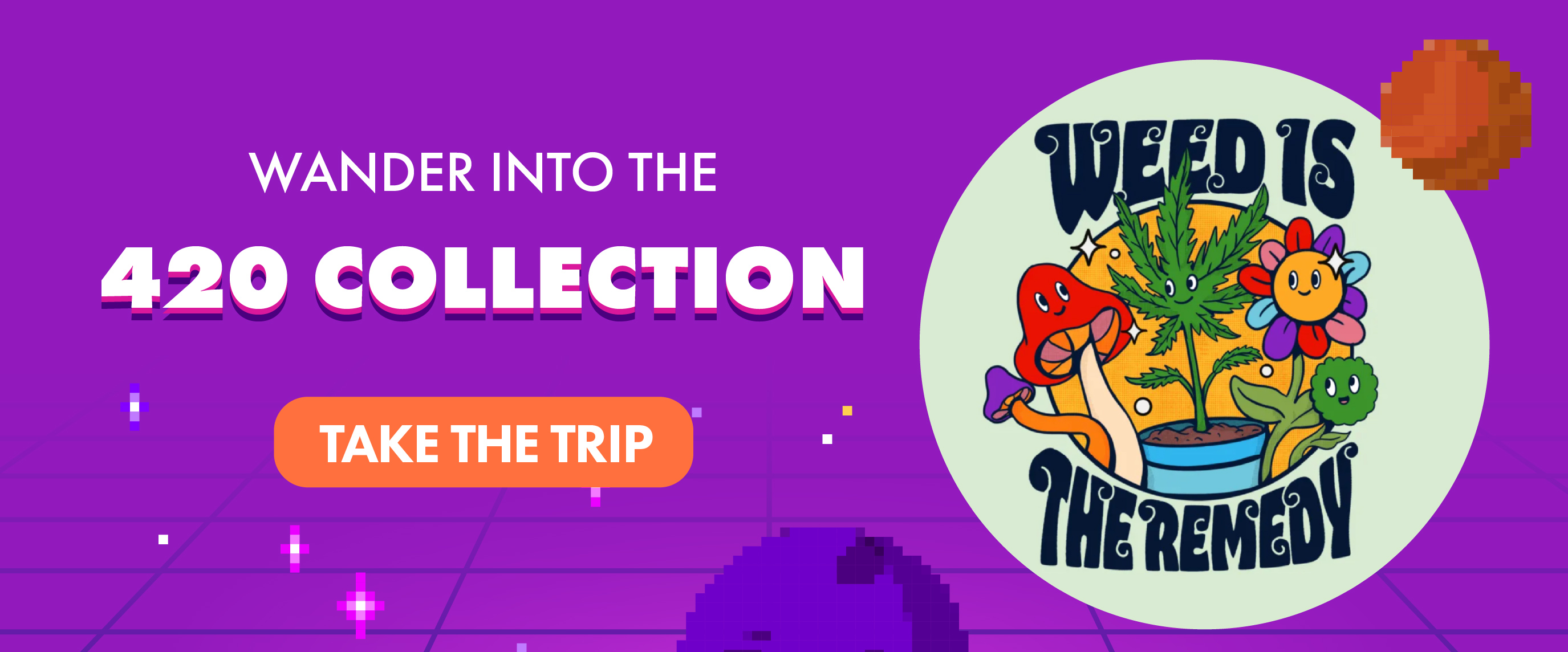 Wander into the 420 collection