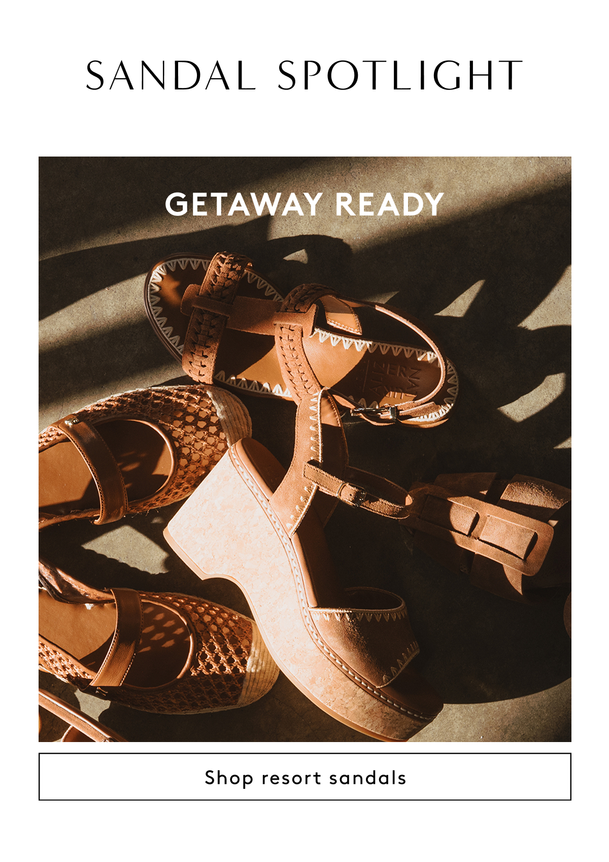 Sandal Spotlight Getway Ready | Shop Resort Sandals
