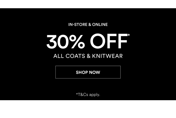 Shop 30% Off* All Coats & Knitwear