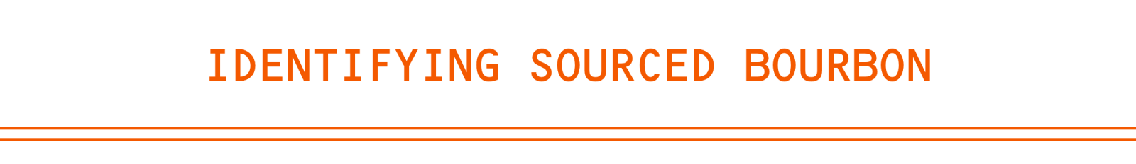 Identifying Sourced Bourbon