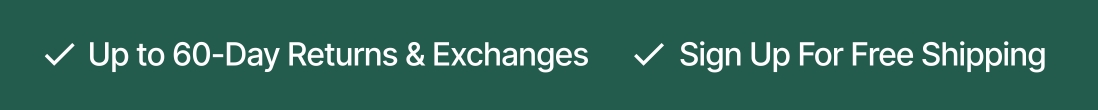 100% Free Shipping | 45-Day Returns & Exchanges