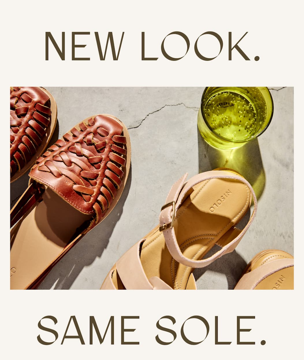 NEW LOOK. SAME SOLE.