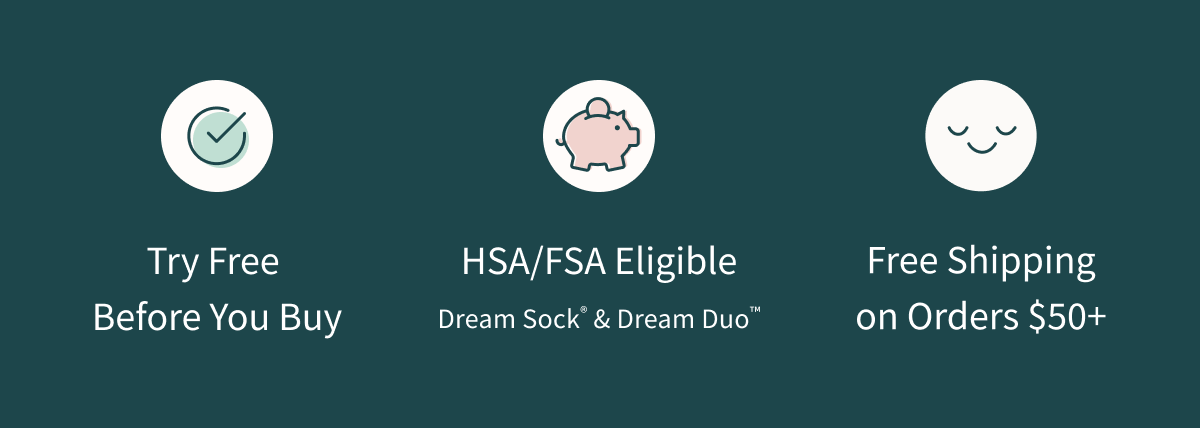 Try Free Before You Buy | HSA/FSA Eligible Dream Sock & Dream Duo | Free Shipping on Orders $50+