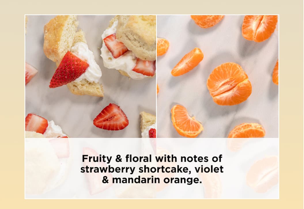 Fruity & floral with notes of strawberry shortcake, violet, & mandarin orange.