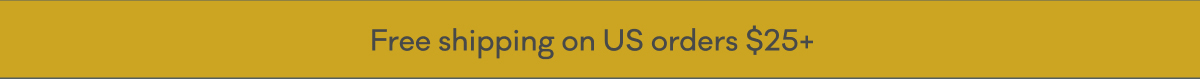 Free shipping on US orders $25+