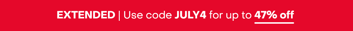 Extended | Use code JULY4 for up to 47% off