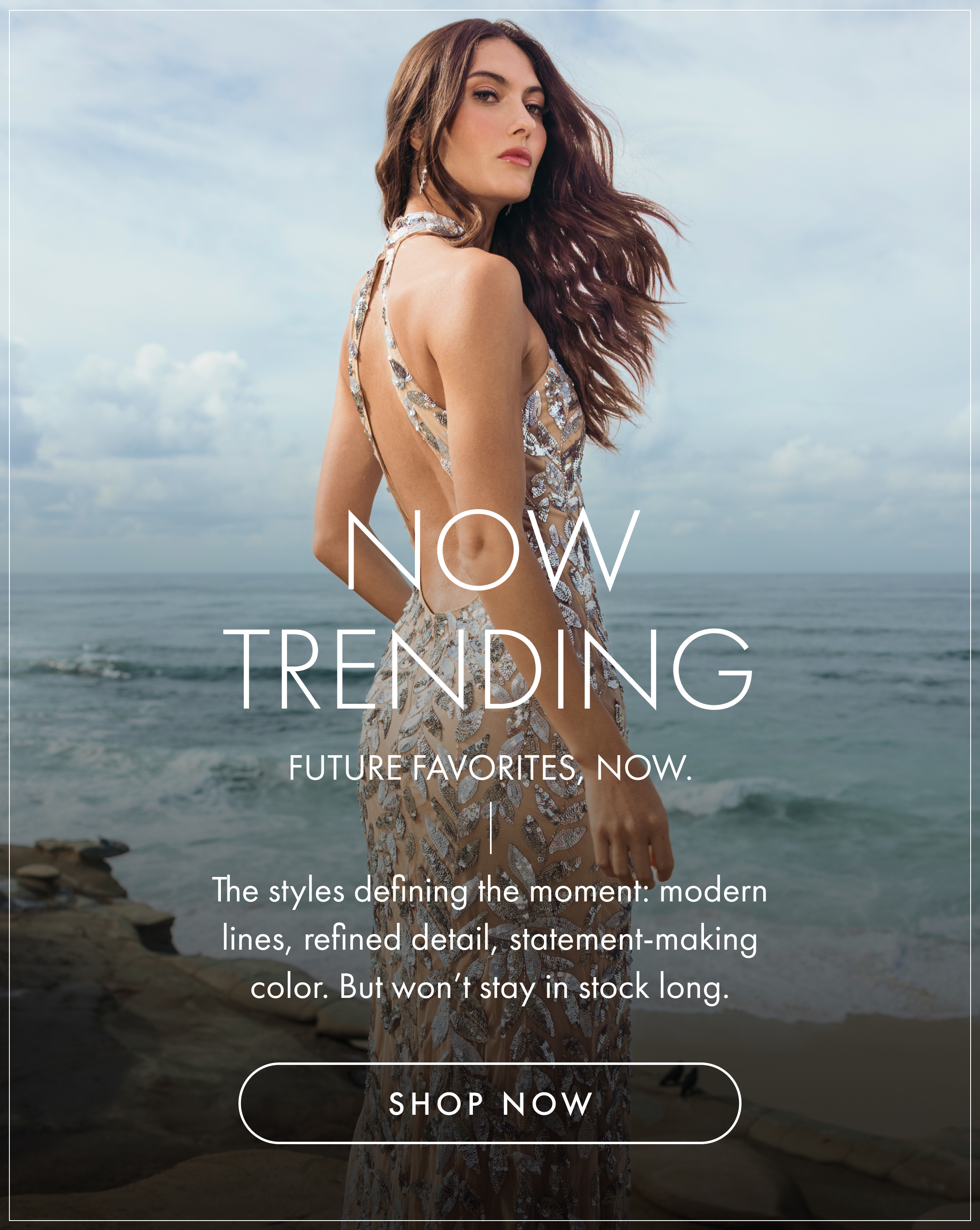 Now Trending | Future favorites, now. | Shop now