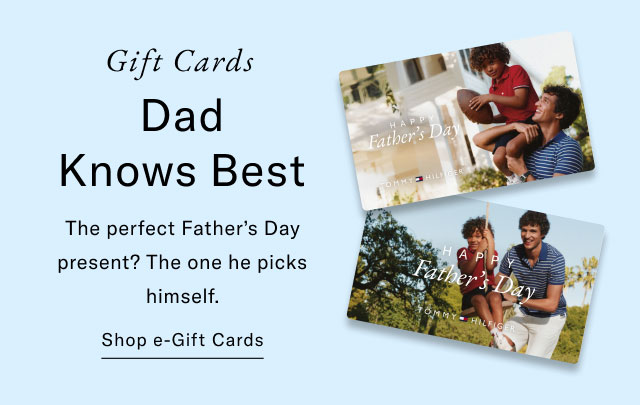 Gift cards                                            Dad kows best                                            The perfect Father's Day present? The one he picks himself.                                            Shop e-gift cards 