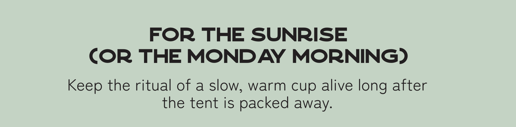 For The Sunrise (Or The Monday Morning)