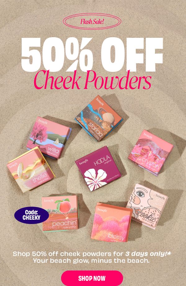 Flash Sale | 50% off Cheek Powders | Code: CHEEKY