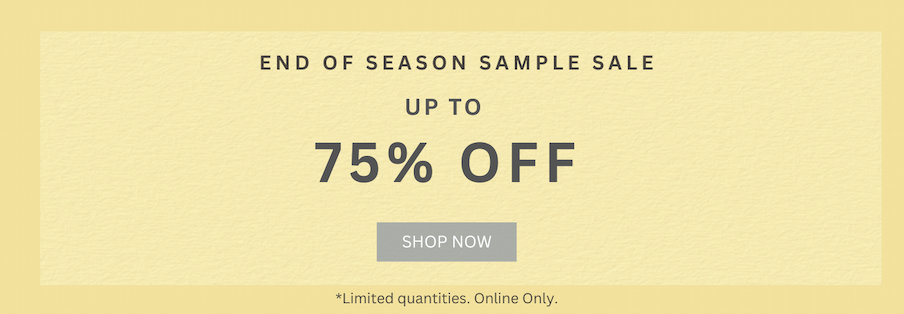 Limited Time Online Only Sample Sale. 