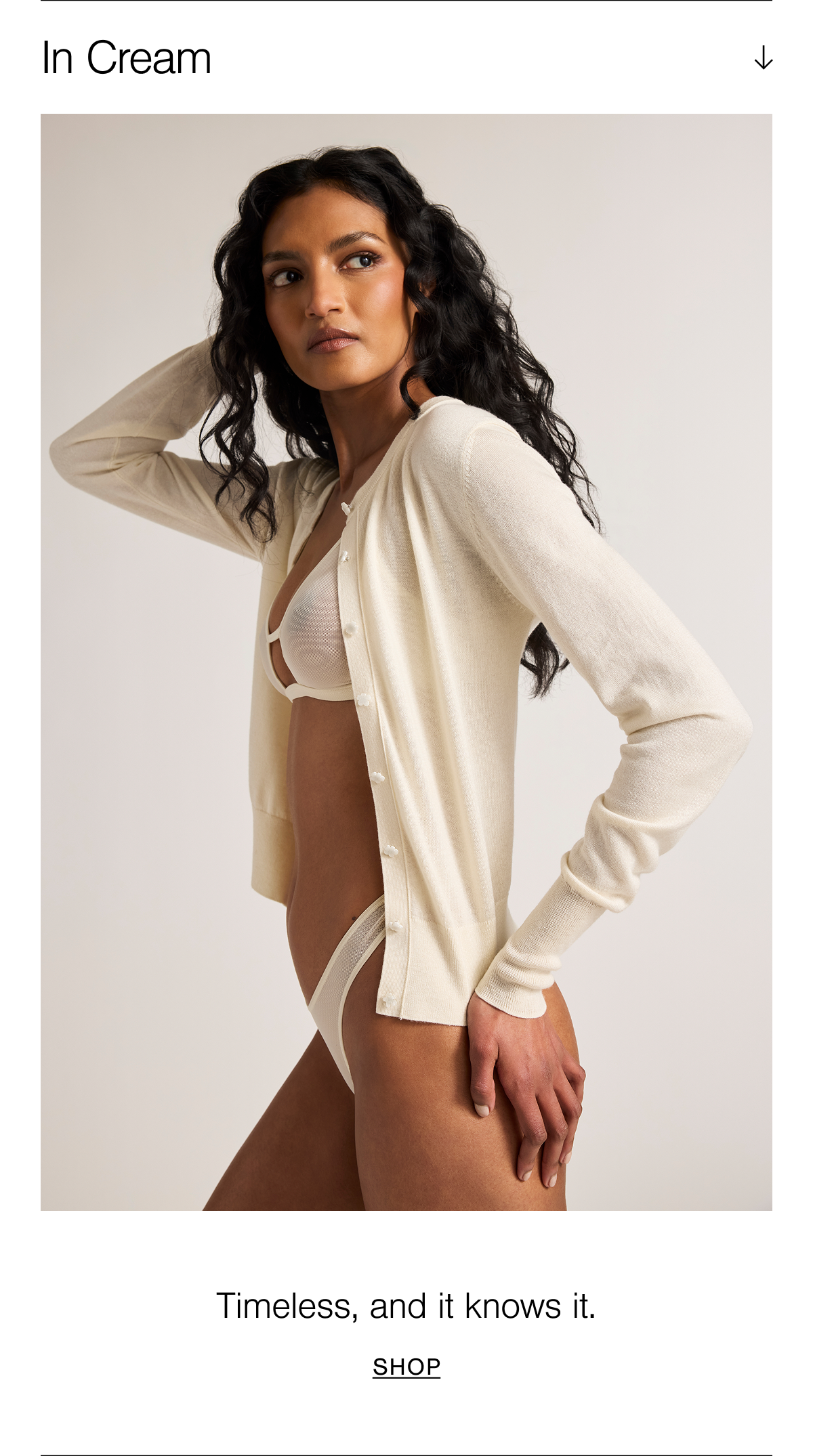 Timeless, and it knows it. Shop the Silk Cashmere Cardi in Cream. Cream is a classic porcelain dish butter-white tone.