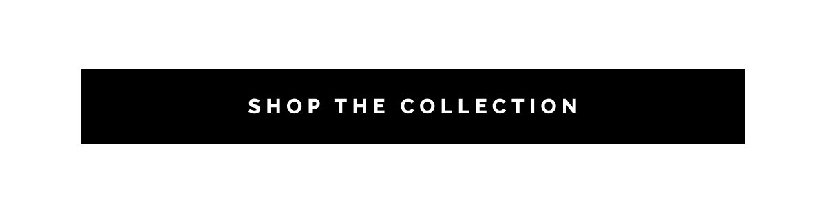 Shop The Collection
