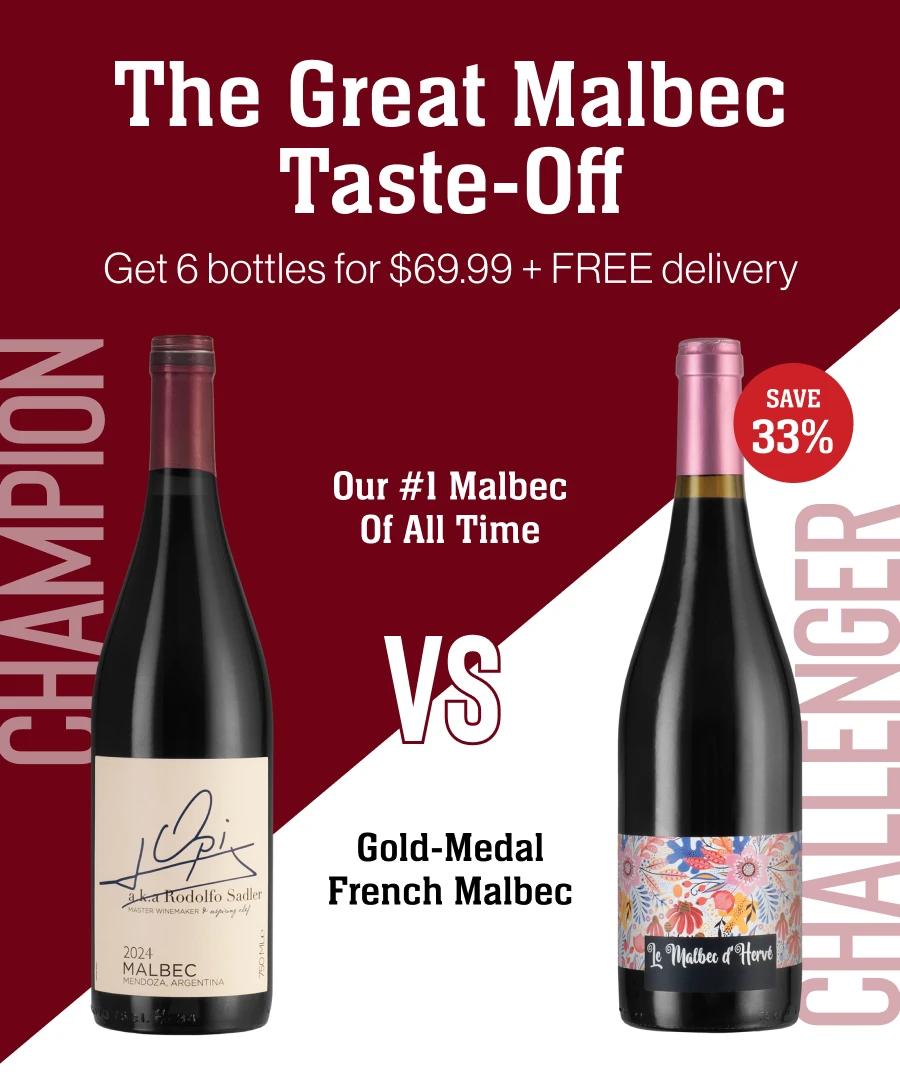 The Great Malbec Taste-Off
Get 6 bottles for $69.99 + FREE delivery

Our #1 Malbec Of All Time (CHAMPION)
VS
Gold-Medal French Malbec (CHALLENGER)

SAVE
33%
