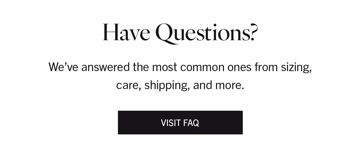 Have Questions? | Visit FAQ
