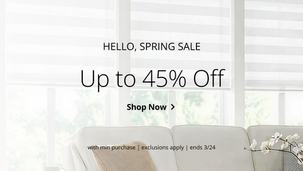 HELLO, SPRING SALE | UP TO 45% OFF | WITH MIN PURCHASE | EXCLUSIONS APPLY | SALE ENDS 3/24 | SHOP NOW > 