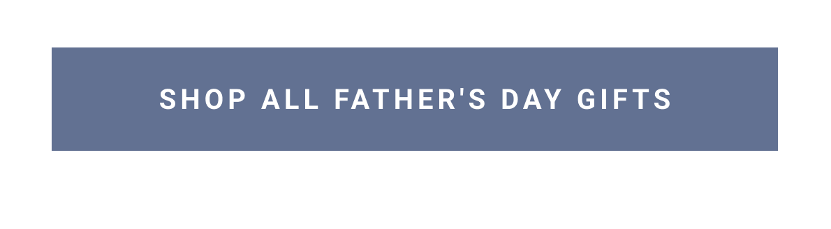 Shop all Father's Day gifts