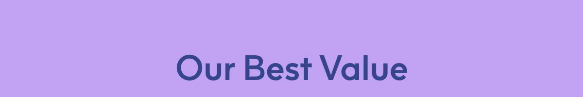 Our Best Value